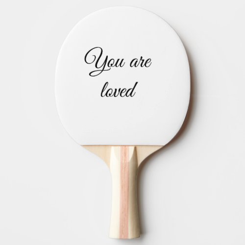 You are loved sun motivation quote mindful blessed ping pong paddle