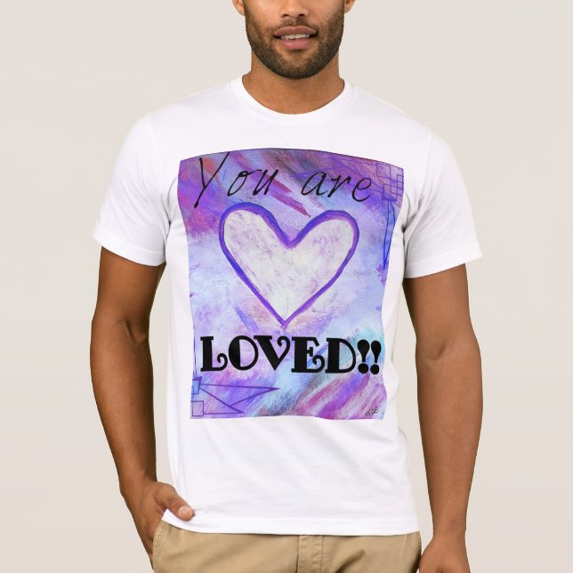 You are LOVED! T-Shirt (Front)