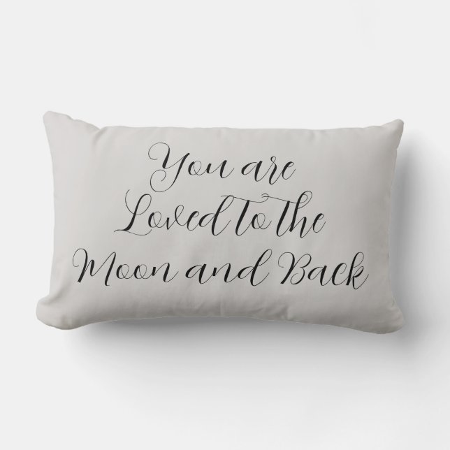 You Are Loved to the Moon and Back, Quote pillow (Front)