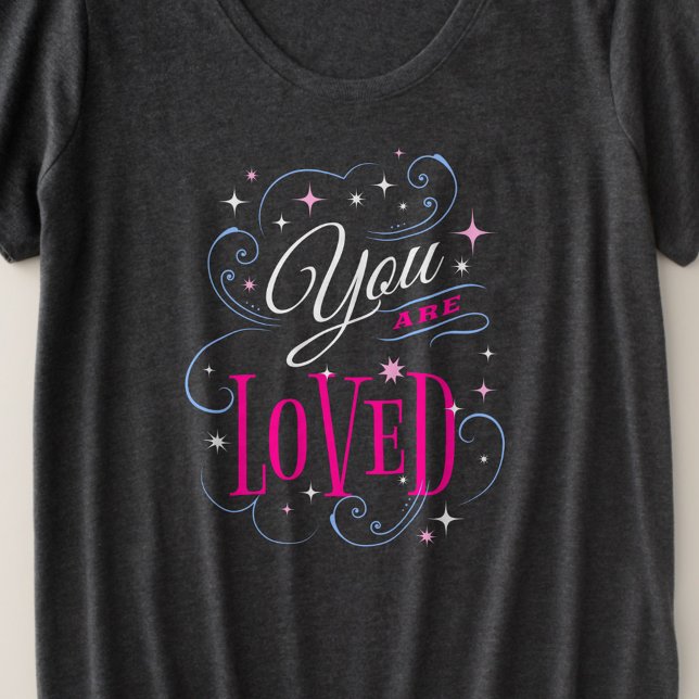 You Are Loved Tshirt, Love Shirt, Pink, Blue Plus Size T-Shirt (Creator Uploaded)