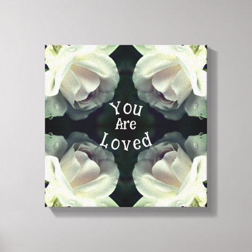 You Are Loved White Rose Abstract Inspirational Canvas Print