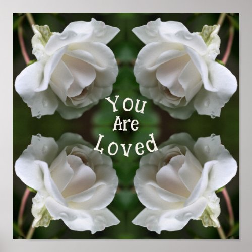 You Are Loved White Rose Abstract Inspirational Poster