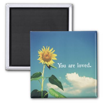 You Are Loved With Sunflower Magnet by QuoteLife at Zazzle