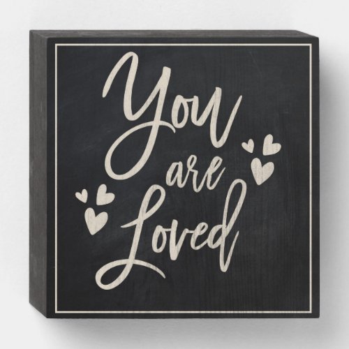 You are loved  wooden box sign