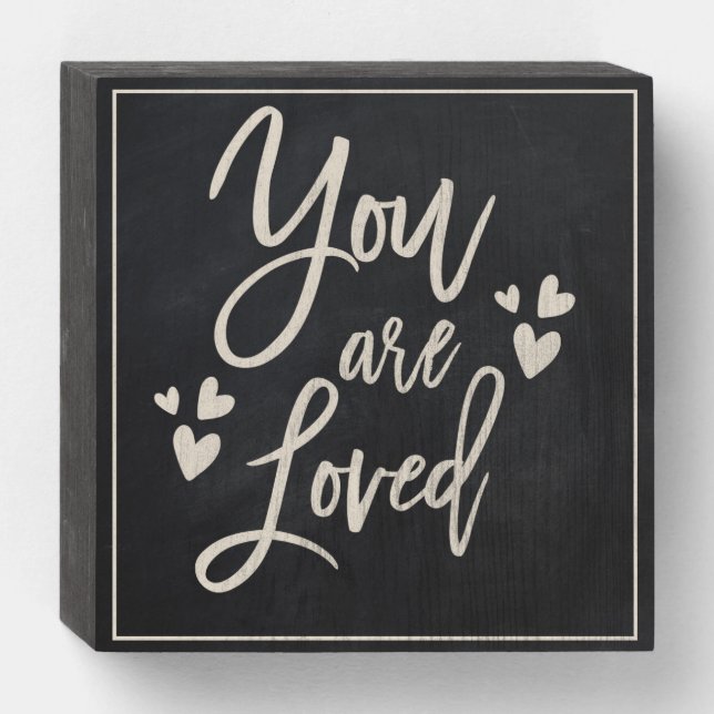 You are loved  wooden box sign (Front Horizontal)