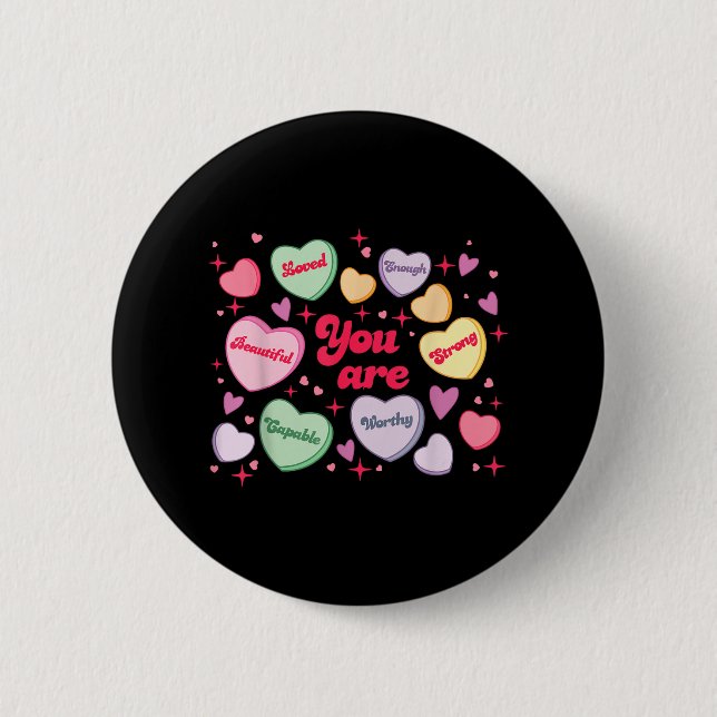 You Are Loved Worthy Enough Candy Heart Teacher Va Button (Front)