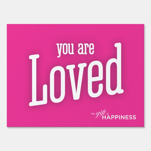 You are Loved yard sign (Front)