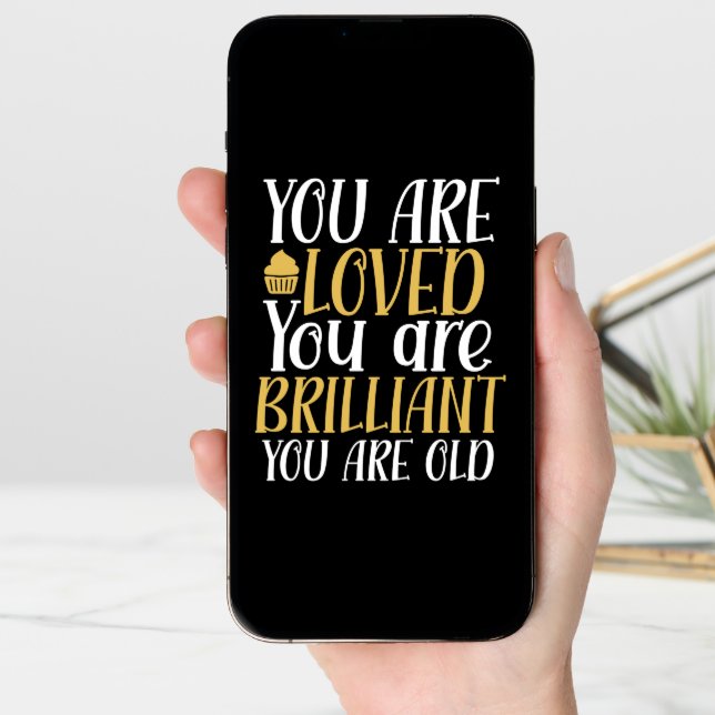 You Are Loved You Are Old Funny Birthday Card (Front Digital)