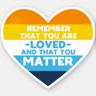 You are loved You matter (Aro Ace flag heart) Sticker