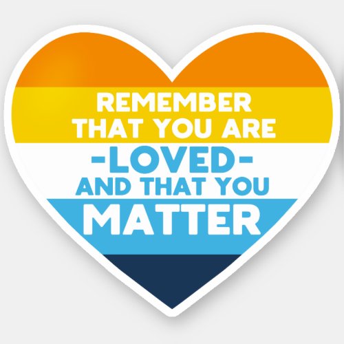 You are loved You matter Aro Ace flag heart Sticker
