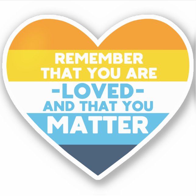 You are loved You matter (Aro Ace flag heart) Sticker (Front)