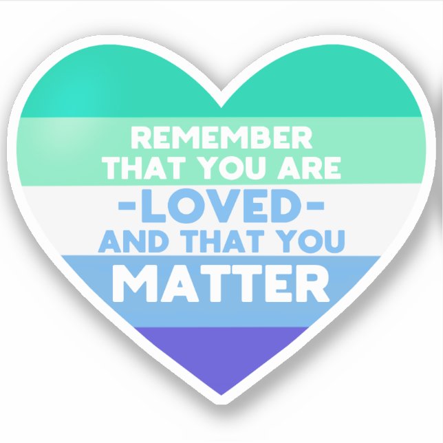 You are loved You matter (Gay man flag heart) Sticker (Front)
