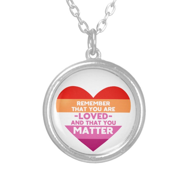 You are loved You matter (Lesbian flag heart) Silver Plated Necklace (Front)