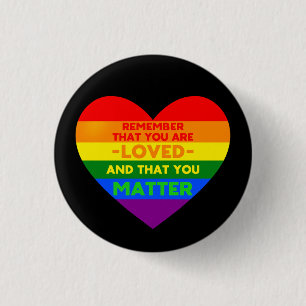 You are loved You matter (LGBT flag heart) Button