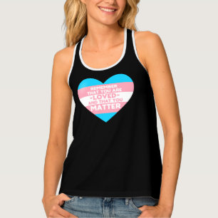 You are loved You matter (Trans flag heart) Tank Top