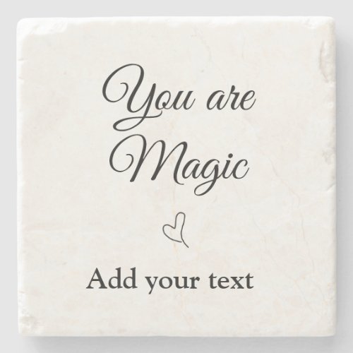 You are magic add your text image custom motivatio stone coaster