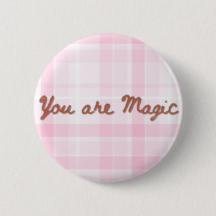 You Are Magic Pink Plaid Inspirational Quote Button
