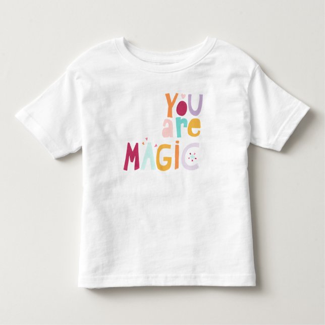 You are Magic Toddler T-shirt (Front)