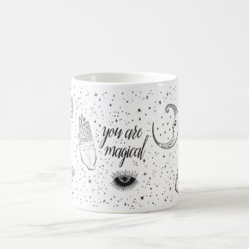 You Are Magical Ceramic Mug by ericar70 at Zazzle