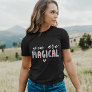 You are Magical | Women Affirmation Fun T-Shirt