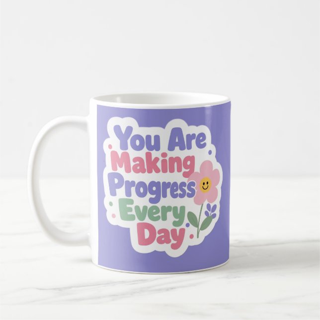 You Are Making Progress Every Day Coffee Mug (Left)