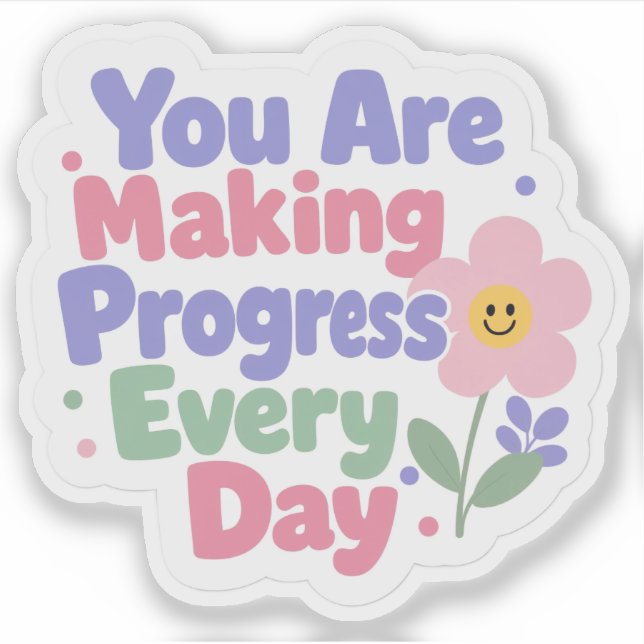 You Are Making Progress Every Day Sticker (Front)