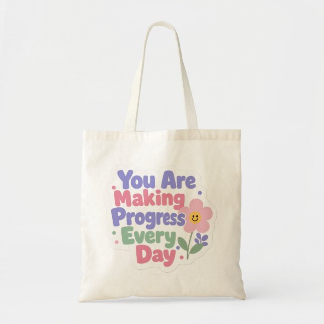 You Are Making Progress Every Day Tote Bag (Front)