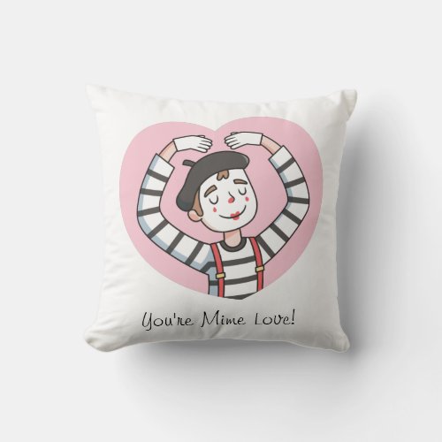 You Are Mime Love Cute Valentines Pun Humor Throw Pillow