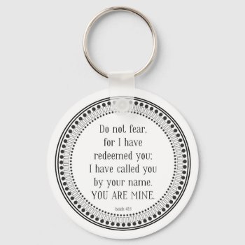 You Are Mine  Black-and-white Scripture Keychain by LightinthePath at Zazzle