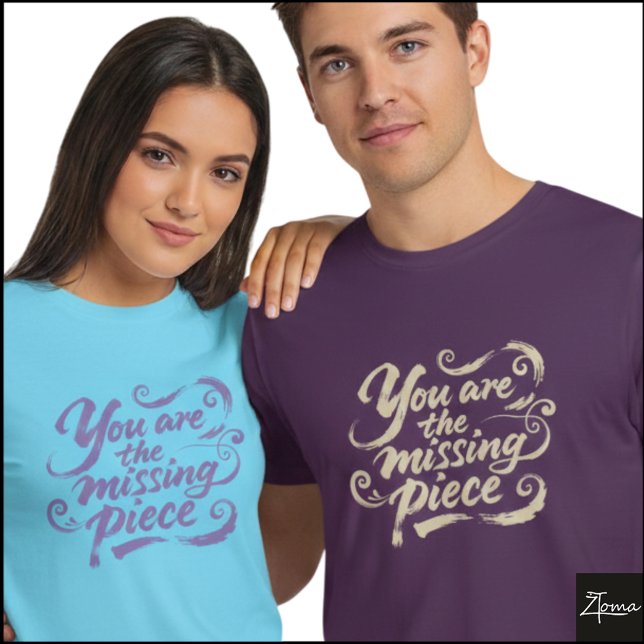 You Are Missing Piece Grunge Script T-Shirt (Sample design. Several style are available to choose from, with the option to add a name & color.
)