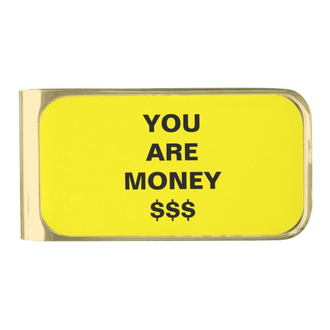  You Are Money Inspirational  Gold Finish Money Clip (Front)