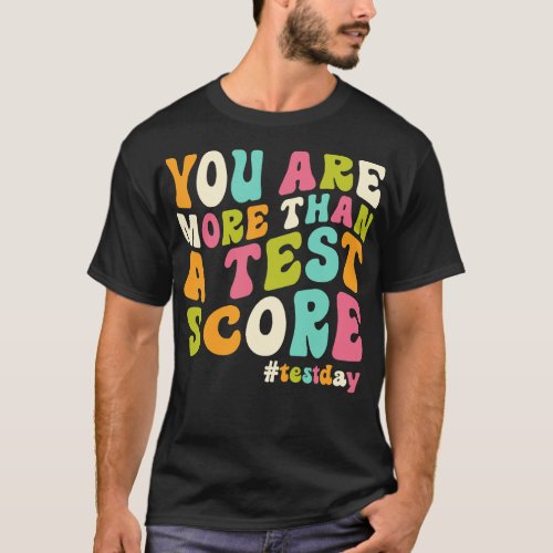 You are more than a test score T_Shirt