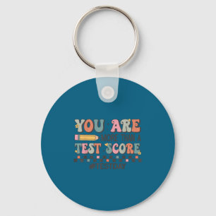 You Are More Than A Test Score Teacher Test Day Mo Keychain