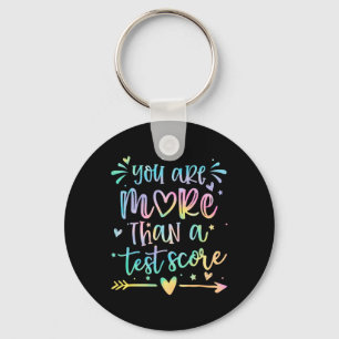 You Are More Than A Test Score Teacher Test Day St Keychain