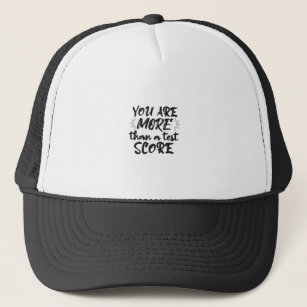 YOU ARE MORE THAN A TEST SCORE TRUCKER HAT