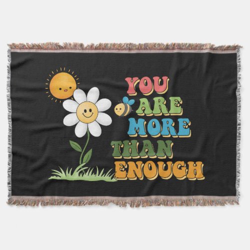 You Are More Than Enough Throw Blanket