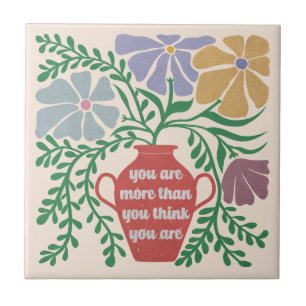 You Are More Than You Think You Are Ceramic Tile