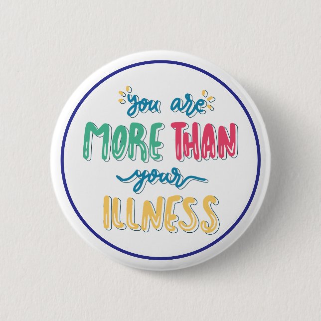 You Are More Than Your Illness Mental Health Button (Front)