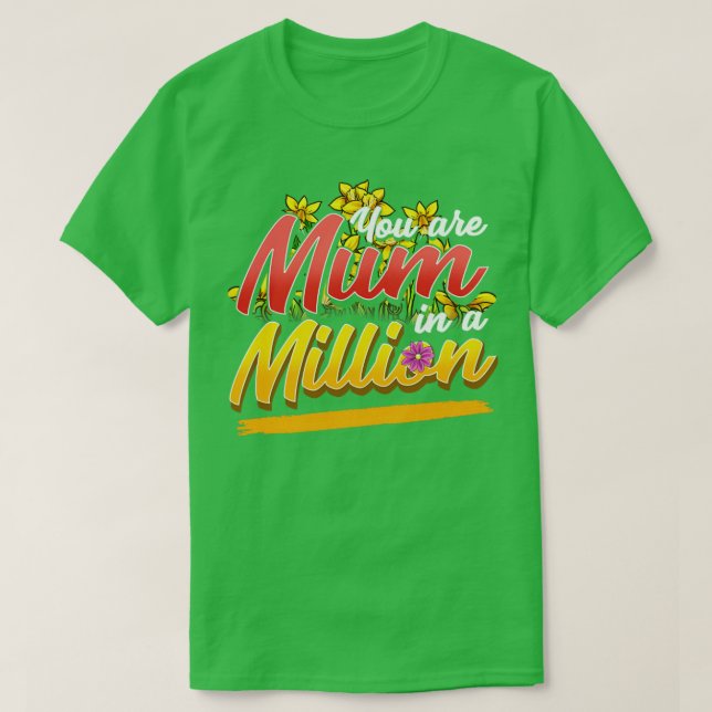 You are Mum in a Million T-Shirt (Design Front)