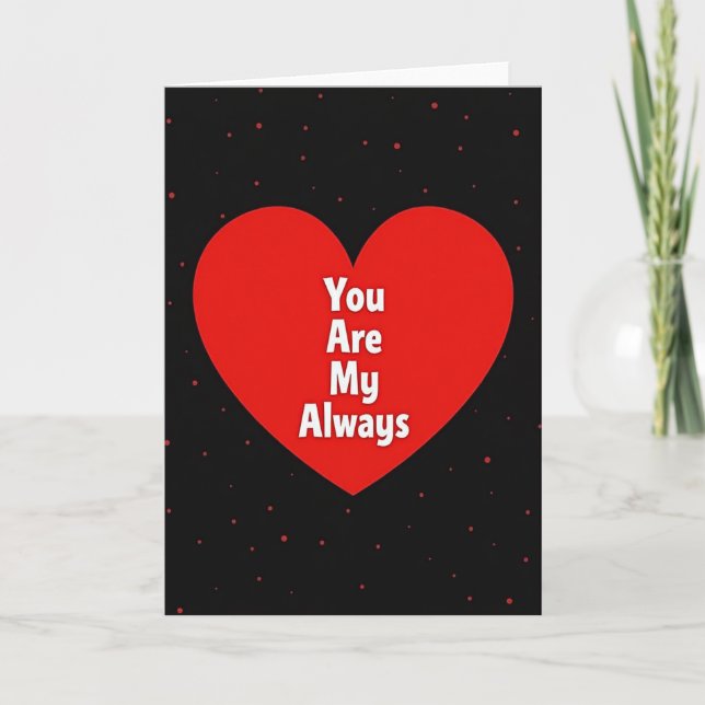 You Are My Always Romantic Card (Front)