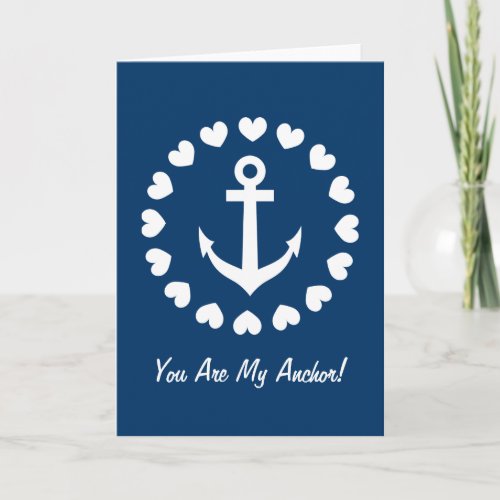 You are my anchor greeting card  Nautical love