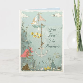 You Are My Anchor Mermaid Card by Brouhaha_Bazaar at Zazzle