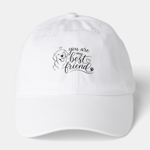 You Are My Best Friend Dog Design Hat