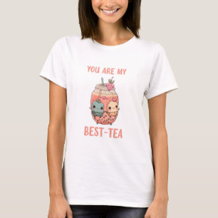 You are my best-tea cute boba bubble tea pearl tea T-Shirt