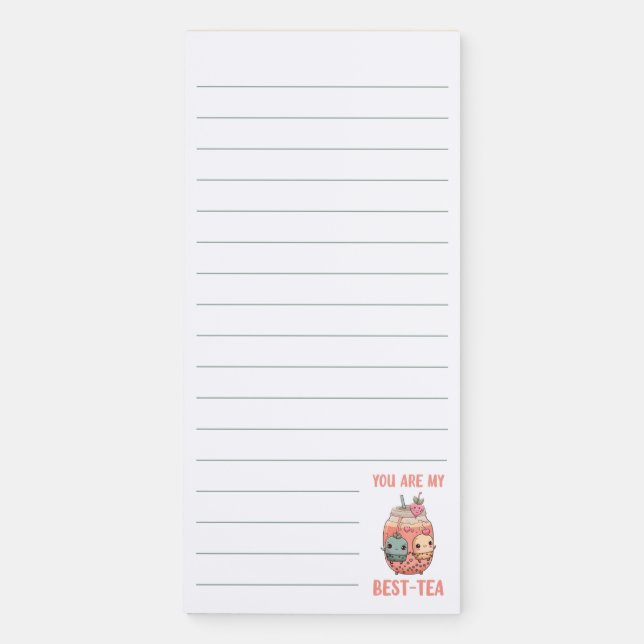 You are my best-tea kawaii boba bubble tea lined magnetic notepad (Front)