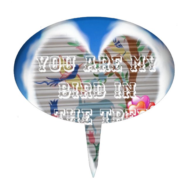 You Are My Bird in the Tree: Heartfelt Design Cake Topper (Front)