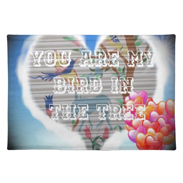 You Are My Bird in the Tree: Heartfelt Design Cloth Placemat (Front)