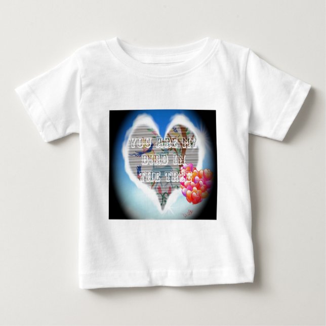 You are my bird in the trees.png baby T-Shirt (Front)