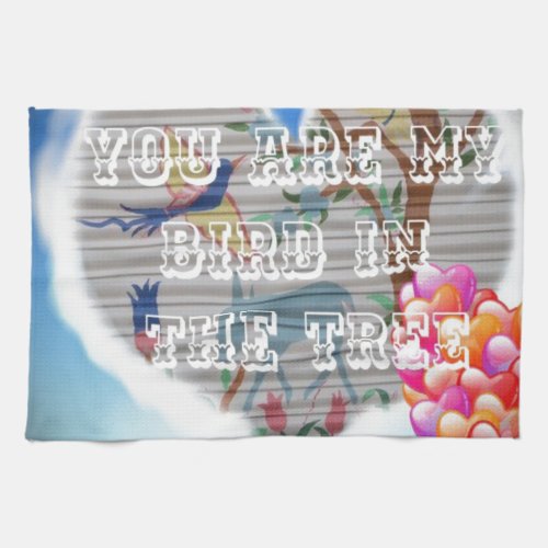 You are my bird in the treespng kitchen towel