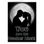 You are my Bucket List! With your custom text